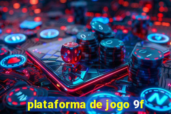 plataforma de jogo 9f